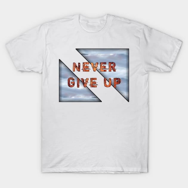 Never give up T-Shirt by Shopoto